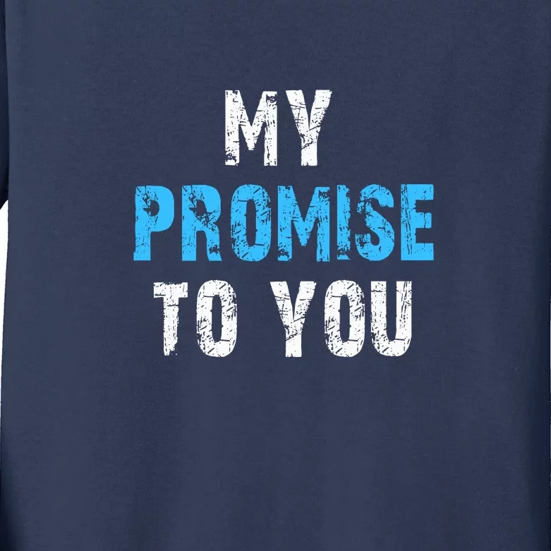 My Promise To You Kids Long Sleeve Shirt