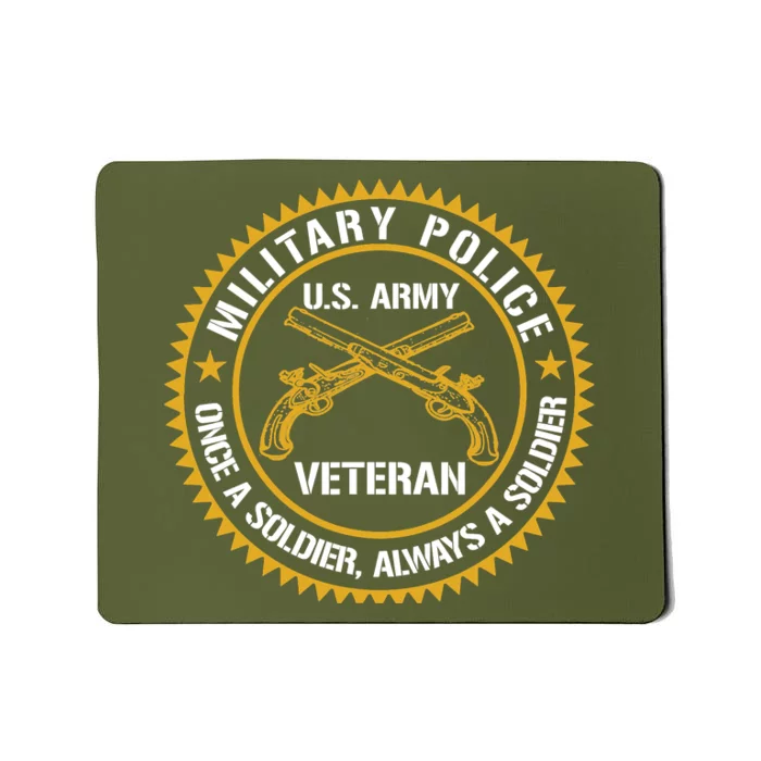 Military Police US Army Veteran Once A Soldier Always Mousepad