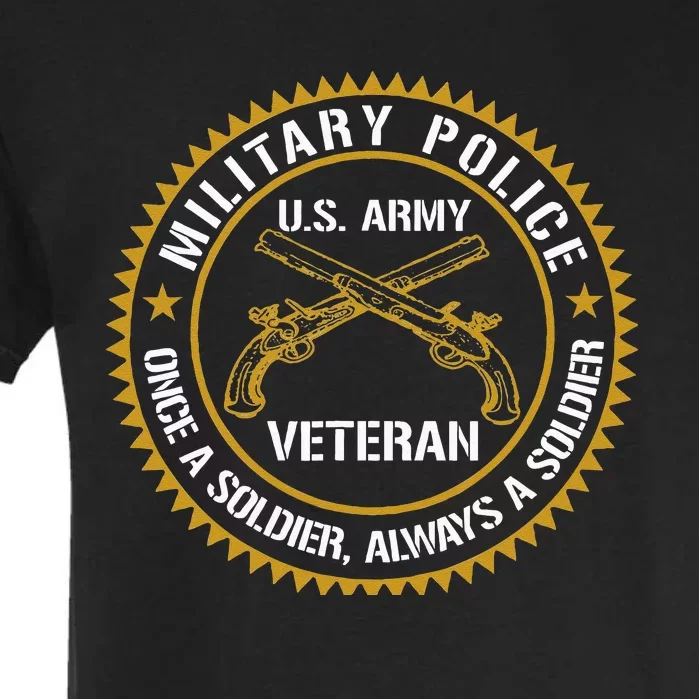 Military Police US Veteran Once A Soldier Always Gift Garment-Dyed Heavyweight T-Shirt