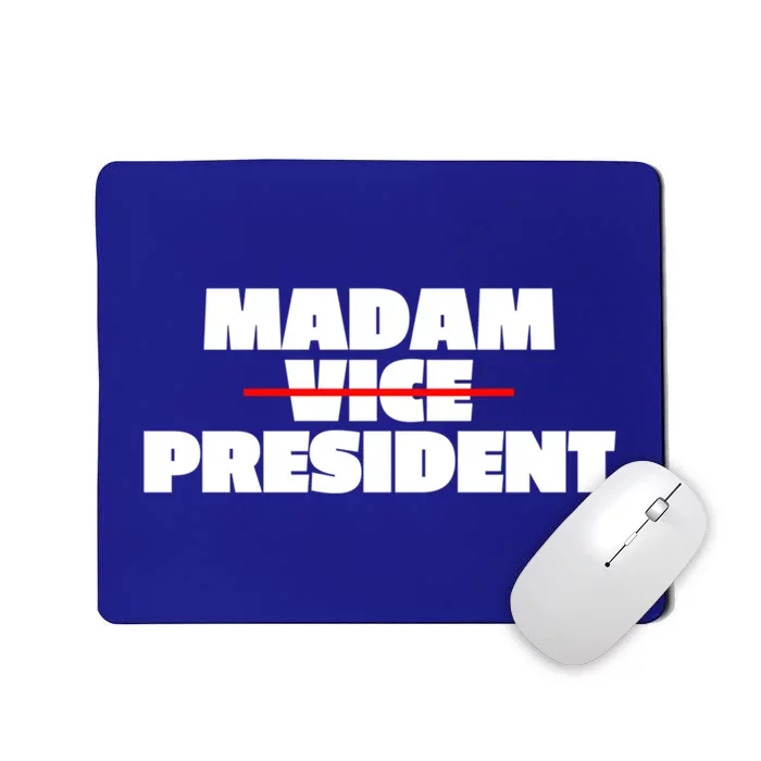 Madam President Vice President Kamala Harris Campaign Cool Gift Mousepad