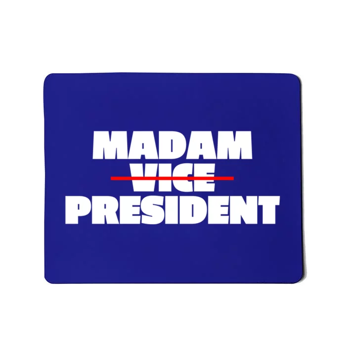 Madam President Vice President Kamala Harris Campaign Cool Gift Mousepad