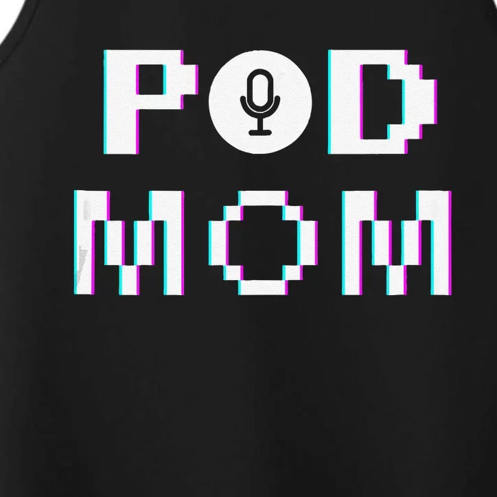 Mom Podcast Women Podcasting Pod Mom Podcast Host Gift Performance Tank