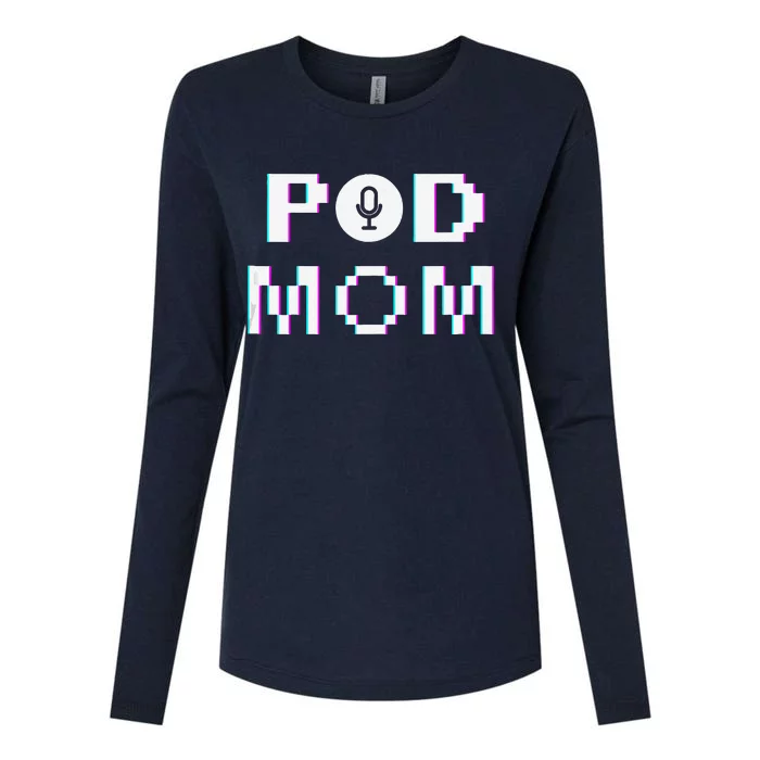 Mom Podcast Women Podcasting Pod Mom Podcast Host Gift Womens Cotton Relaxed Long Sleeve T-Shirt