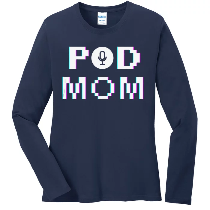 Mom Podcast Women Podcasting Pod Mom Podcast Host Gift Ladies Long Sleeve Shirt