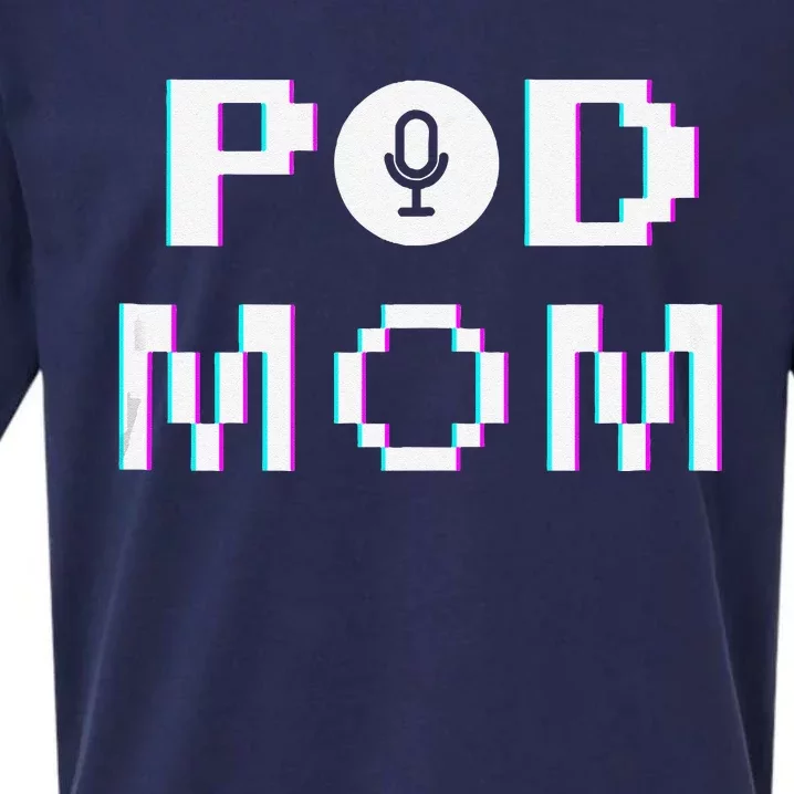 Mom Podcast Women Podcasting Pod Mom Podcast Host Gift Sueded Cloud Jersey T-Shirt