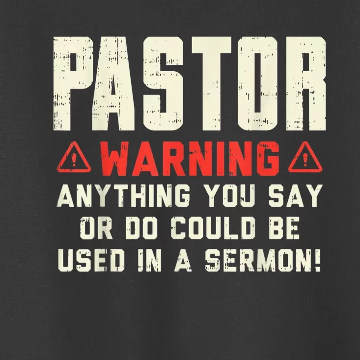 Mens Pastor Warning Sermon Funny Christian Preacher Minister Toddler T-Shirt