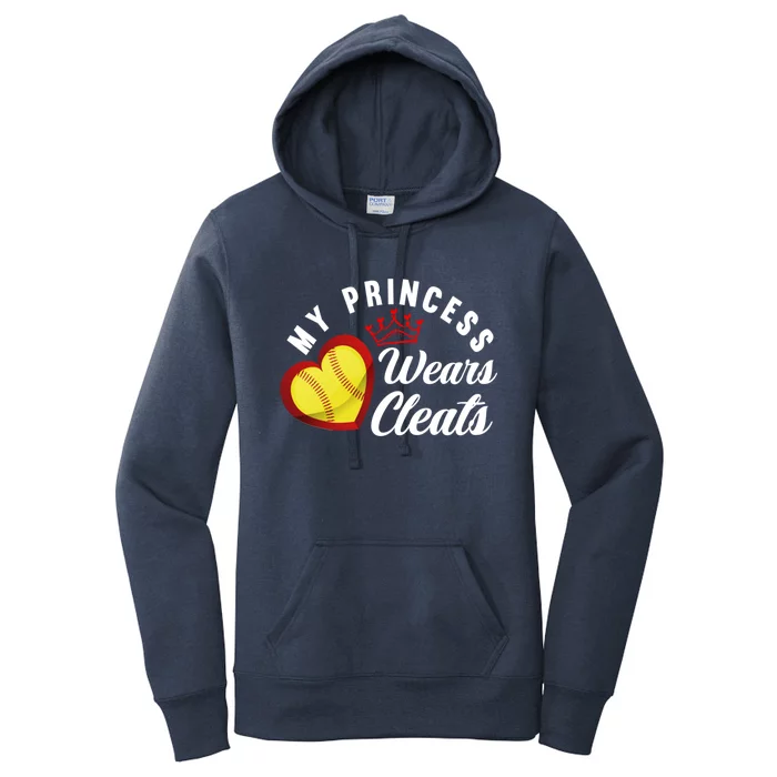 My Princess Wears Cleats Softball Mom Dad Funny Softball Funny Gift Women's Pullover Hoodie