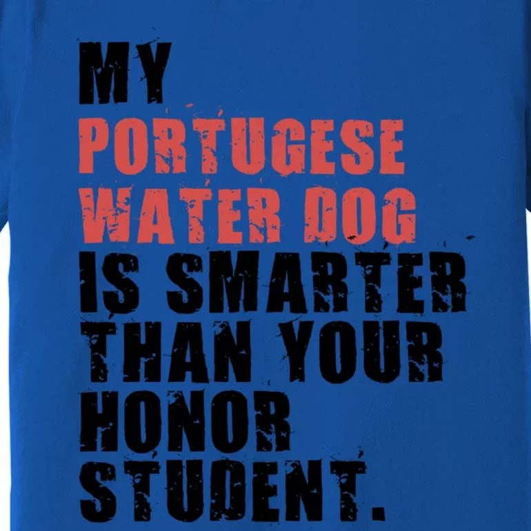 My Portugese Water Doggo Dog Is Smarter Adc096c Gift Premium T-Shirt