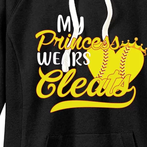 My Princess Wears Cleats Softball Dad Mom Baseball Player Great Gift Women's Fleece Hoodie