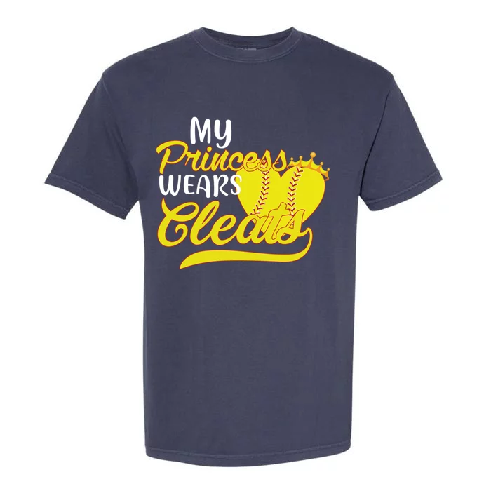 My Princess Wears Cleats Softball Dad Mom Baseball Player Great Gift Garment-Dyed Heavyweight T-Shirt