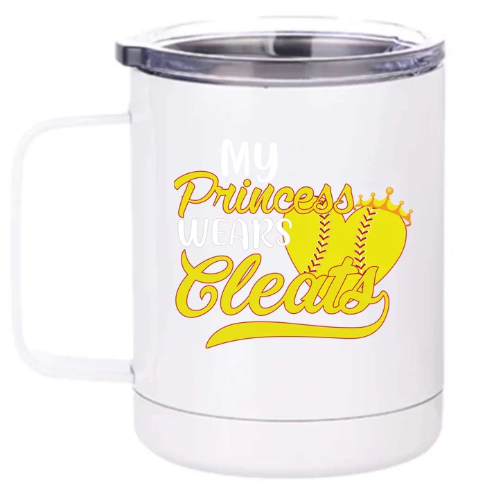 My Princess Wears Cleats Softball Dad Mom Baseball Player Great Gift Front & Back 12oz Stainless Steel Tumbler Cup