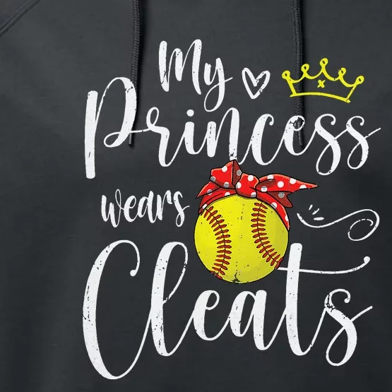 My Princess Wears Cleats Funny Baseball Softball Mothers Mom Performance Fleece Hoodie