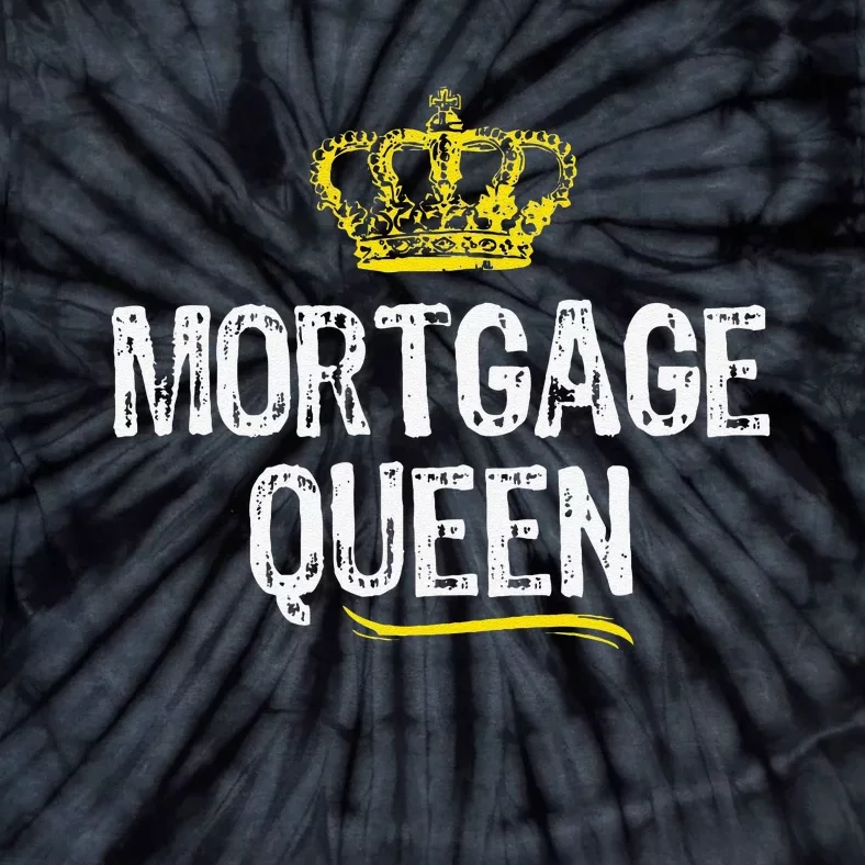 Mortgage Queen Broker Funny Cool Cute Gift Tie-Dye T-Shirt