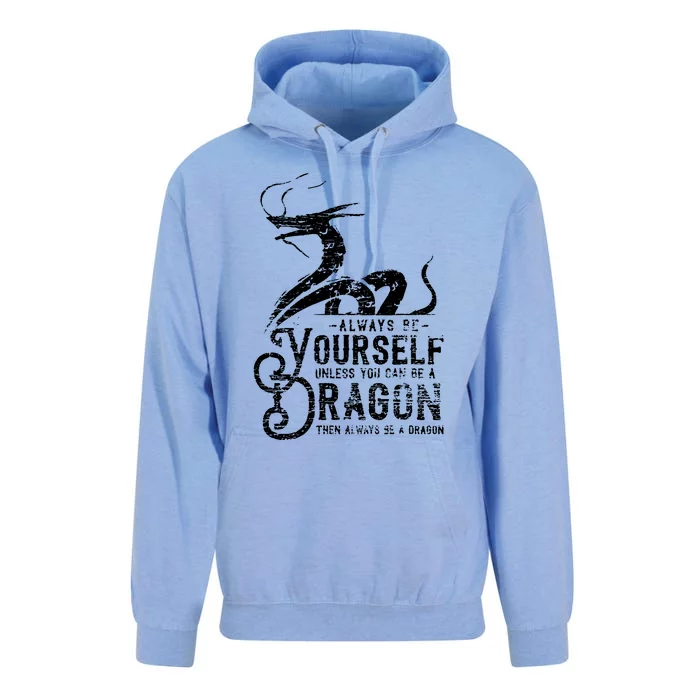 Motivational Quotes Be Yourself Unless You Can Be A Dragon Unisex Surf Hoodie