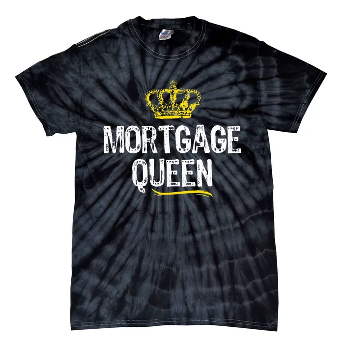 Mortgage Queen Broker Funny Cool Cute Gift Tie-Dye T-Shirt