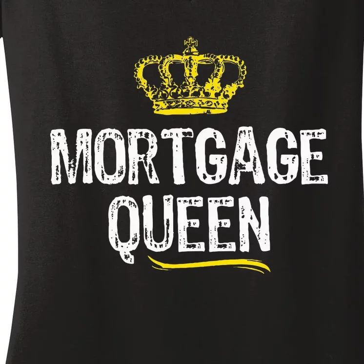 Mortgage Queen Broker Funny Cool Cute Gift Women's V-Neck T-Shirt