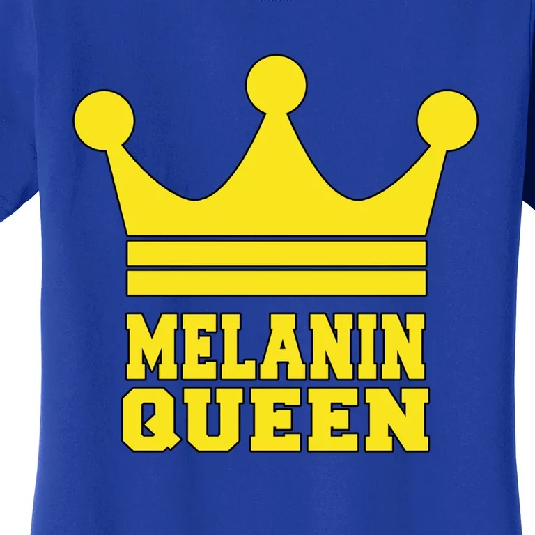 Melanin Queen Conscious Black Is Beautiful Gift Black Power Gift Women's T-Shirt