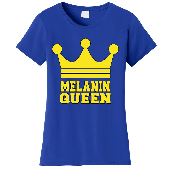 Melanin Queen Conscious Black Is Beautiful Gift Black Power Gift Women's T-Shirt