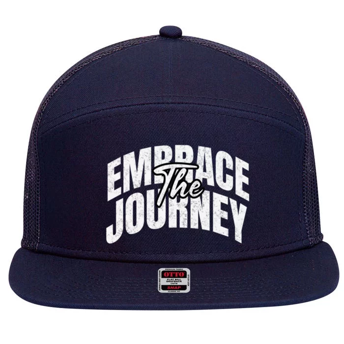 Motivational Quote Embrace The Journey Large Font Gift 7 Panel Mesh Trucker Snapback Hat