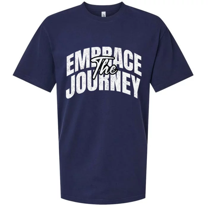 Motivational Quote Embrace The Journey Large Font Gift Sueded Cloud Jersey T-Shirt