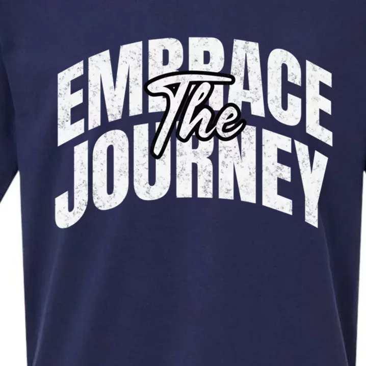 Motivational Quote Embrace The Journey Large Font Gift Sueded Cloud Jersey T-Shirt