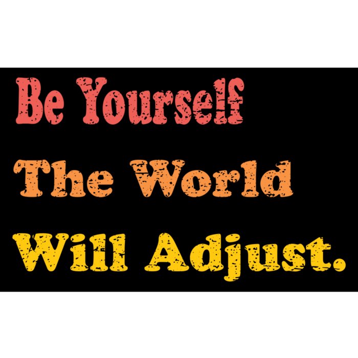 Mindfulness Quote Funny Be Yourself The World Will Adjust Bumper Sticker