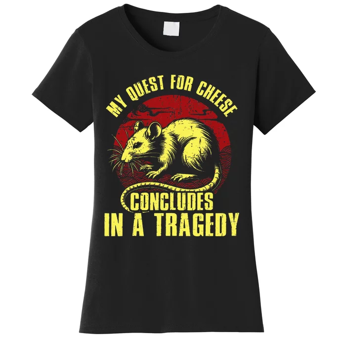 My Quest For Cheese Concludes In A Tragedy Women's T-Shirt