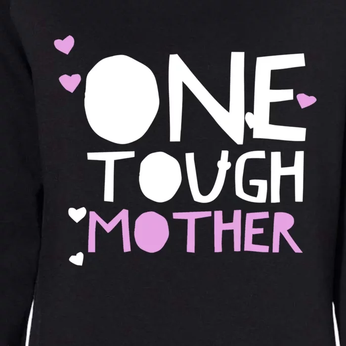 Mom Quote Funny One Tough Mother Strong Saying Hearts Pink Gift Womens California Wash Sweatshirt