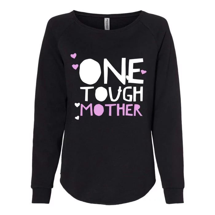 Mom Quote Funny One Tough Mother Strong Saying Hearts Pink Gift Womens California Wash Sweatshirt