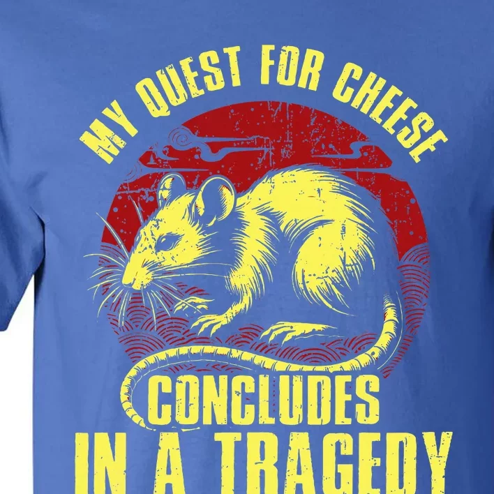 My Quest For Cheese Concludes In A Tragedy Rat Tall T-Shirt