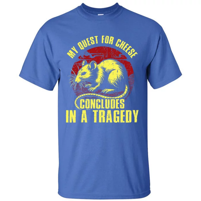 My Quest For Cheese Concludes In A Tragedy Rat Tall T-Shirt