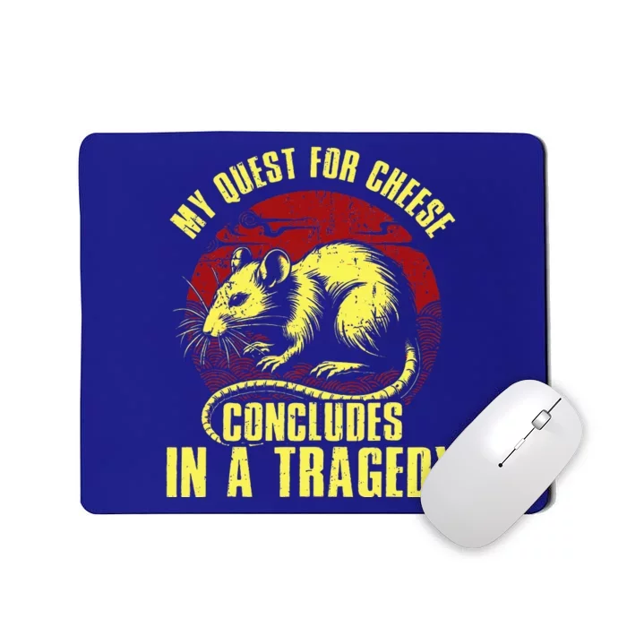 My Quest For Cheese Concludes In A Tragedy Rat Mousepad