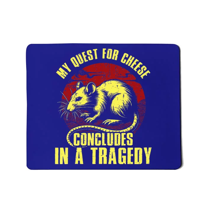 My Quest For Cheese Concludes In A Tragedy Rat Mousepad