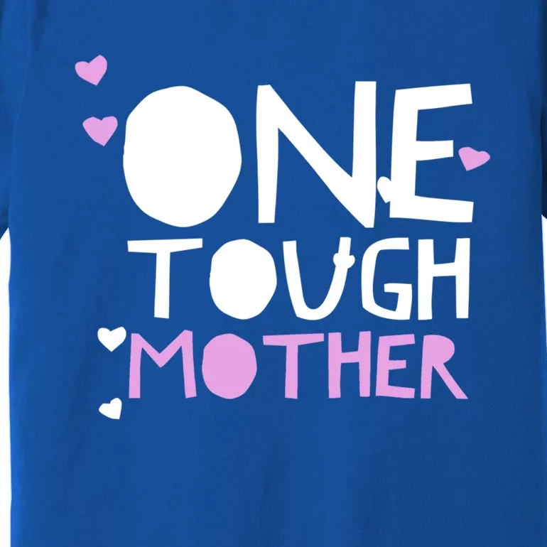 Mom Quote Funny One Tough Mother Strong Saying Hearts Pink Cute Gift Premium T-Shirt