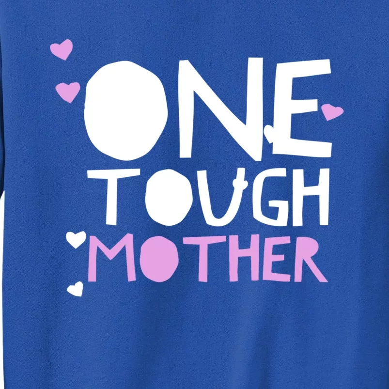 Mom Quote Funny One Tough Mother Strong Saying Hearts Pink Cute Gift Tall Sweatshirt