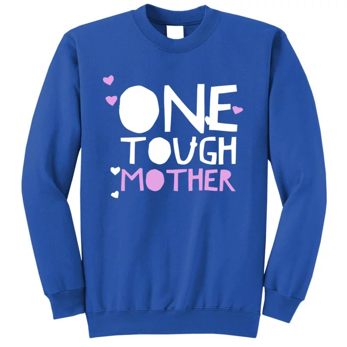 Mom Quote Funny One Tough Mother Strong Saying Hearts Pink Cute Gift Tall Sweatshirt