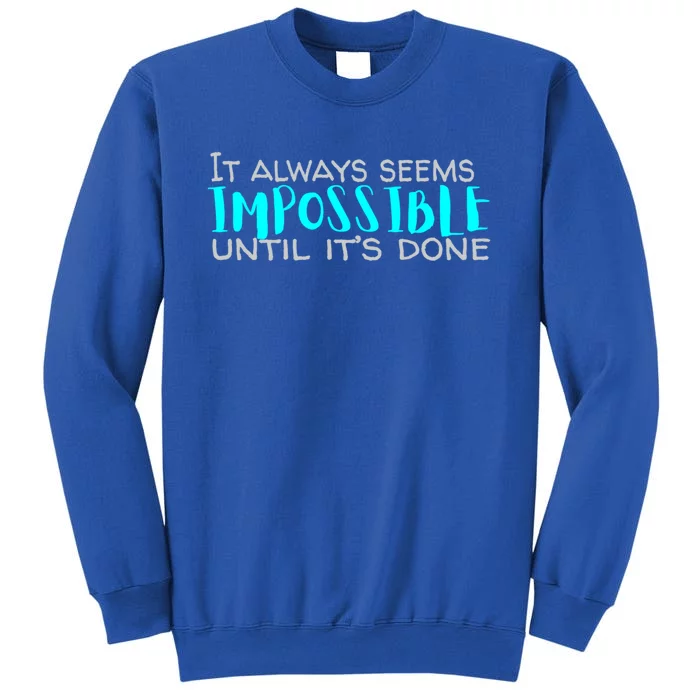 Motivational Quotes Gift Tall Sweatshirt