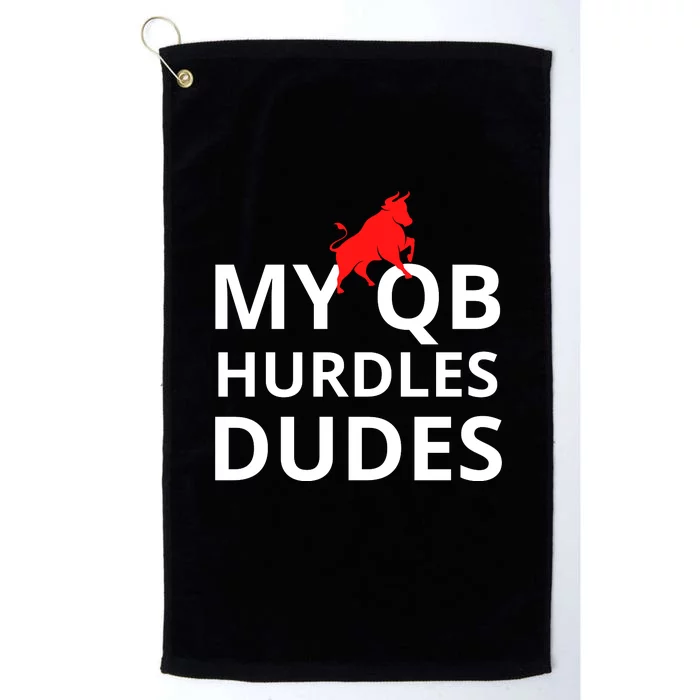 My Qb Hurdles Dudes Funny Platinum Collection Golf Towel