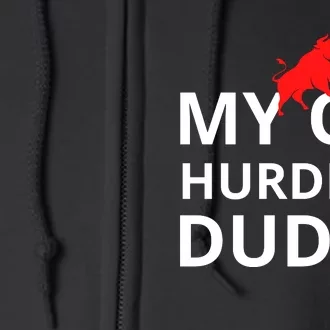 My Qb Hurdles Dudes Funny Full Zip Hoodie