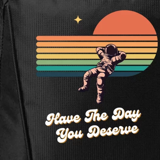 Motivational Quote Have The Day You Deserve City Backpack