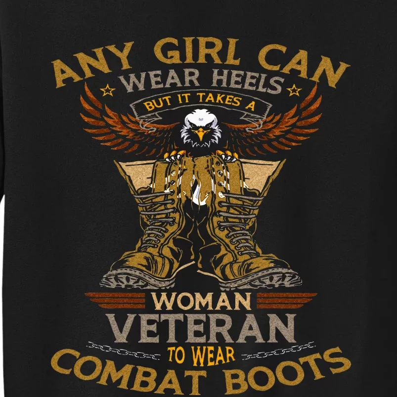 Military Quote It Takes A Women Veteran To Wear Combat Boots Sweatshirt