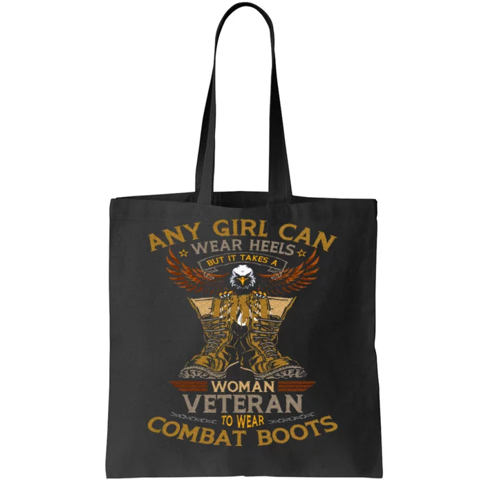 Military Quote It Takes A Women Veteran To Wear Combat Boots Tote Bag