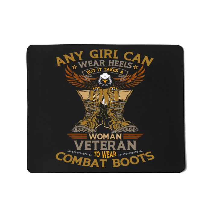 Military Quote It Takes A Women Veteran To Wear Combat Boots Mousepad