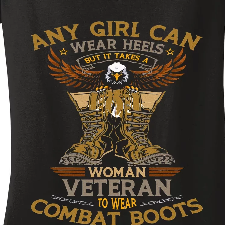 Military Quote It Takes A Women Veteran To Wear Combat Boots Women's V-Neck T-Shirt