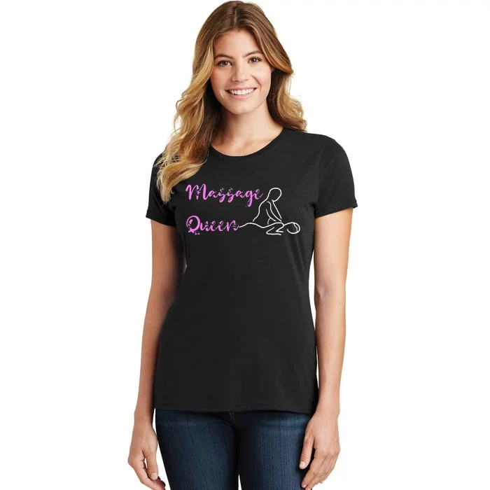 Massage Queen Masseuse Spa Reflexologist Massage Therapist Women's T-Shirt