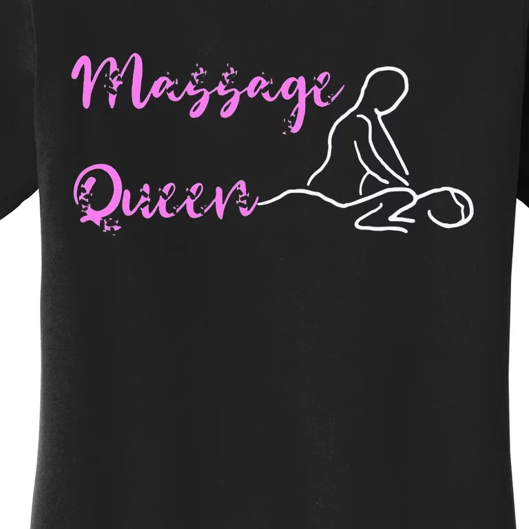 Massage Queen Masseuse Spa Reflexologist Massage Therapist Women's T-Shirt