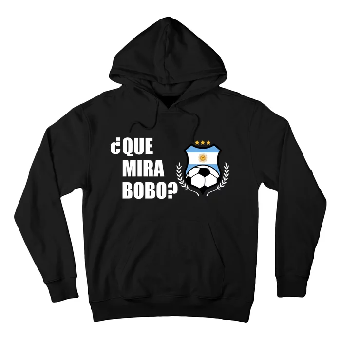 Messi Que Miras Bobo Anda Para Alla Soccer Football Argentina Hoodie