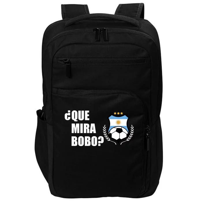 Messi Que Miras Bobo Anda Para Alla Soccer Football Argentina Impact Tech Backpack