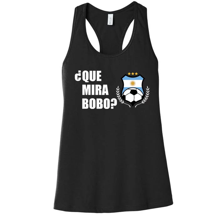 Messi Que Miras Bobo Anda Para Alla Soccer Football Argentina Women's Racerback Tank