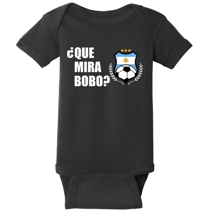 Messi Que Miras Bobo Anda Para Alla Soccer Football Argentina Baby Bodysuit